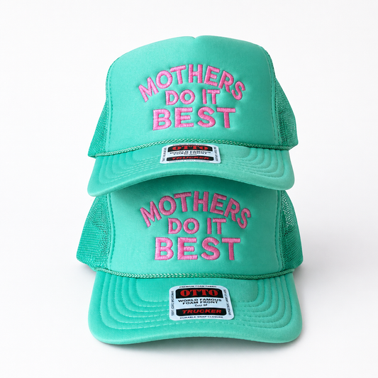 Mothers do it best Trucker Hat